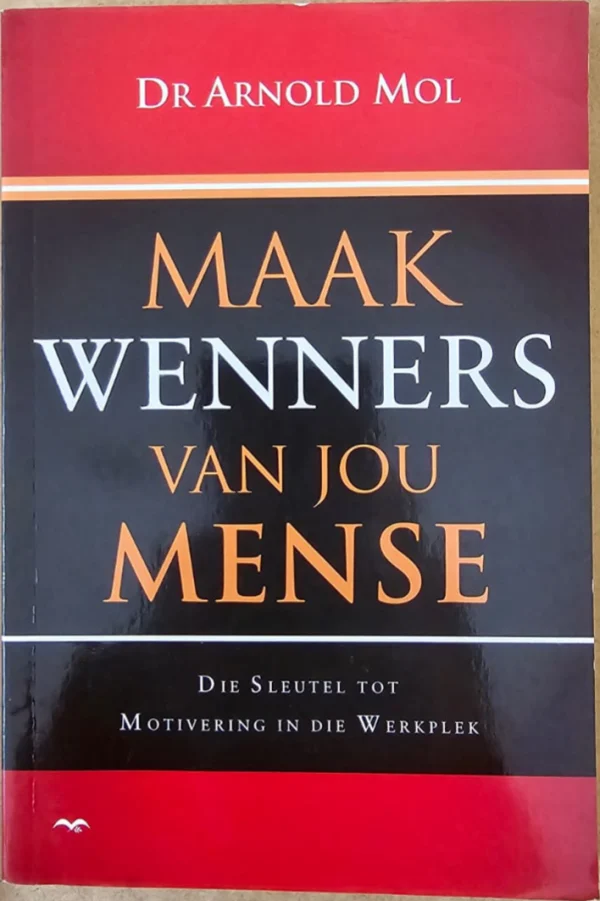 Maak Wenners van Jou Mense - Dr Arnold Mol